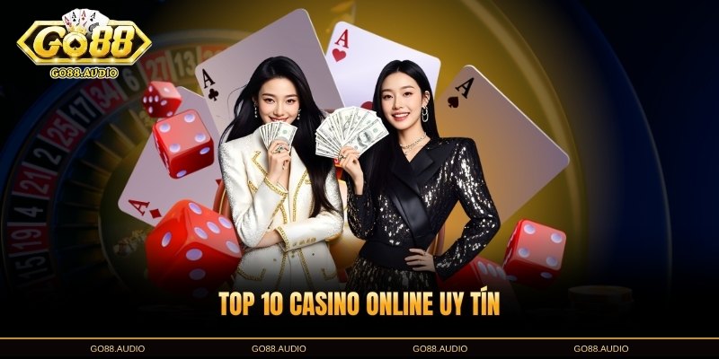 Top 10 Casino Online Uy Tín Dành Cho Người Chơi Việt Nam 2025