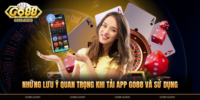 Lưu ý khi cài đặt và vận hành ứng dụng GO88