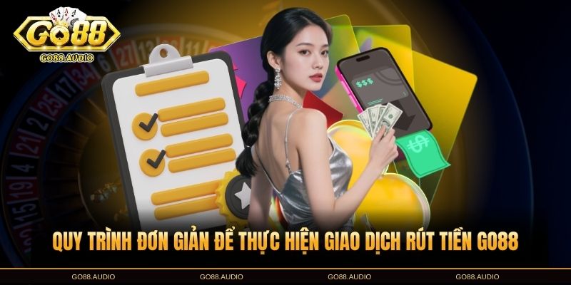 Điều kiện rút tiền GO88 cần đáp ứng